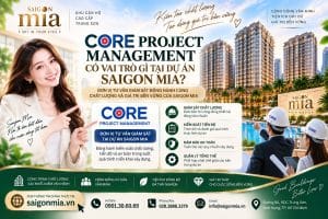 CORE Project Management Có Vai Trò Gì Tại Dự Án Saigon Mia?