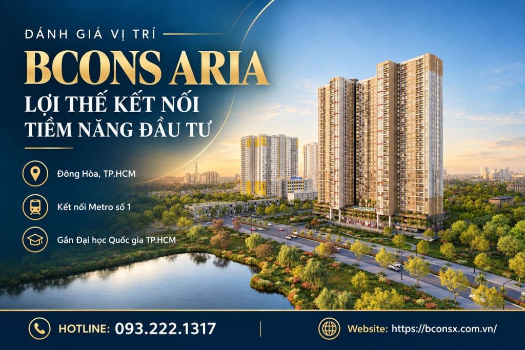 Đánh giá vị trí Bcons Aria: Lợi thế kết nối và tiềm năng đầu tư