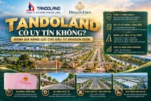 Tandoland Có Uy Tín Không? Đánh Giá Năng Lực CĐT Dragon Eden